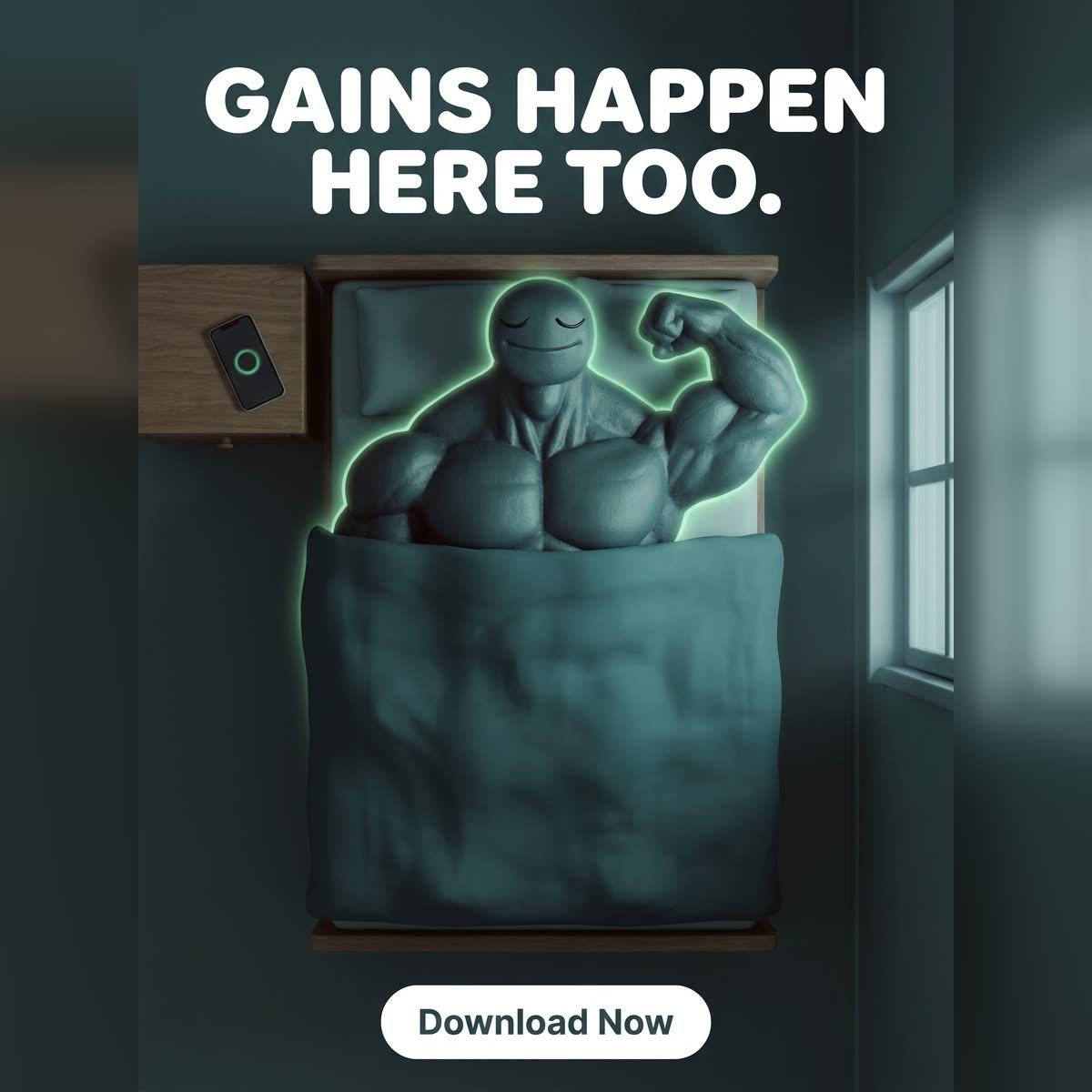 "Gains happen here too", the sleep angle